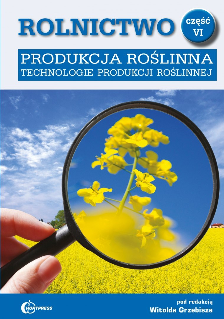 Zdjęcie główne produktu: Rolnictwo cz. VI. Produkcja roślinna. Technologie produkcji roślinnej
