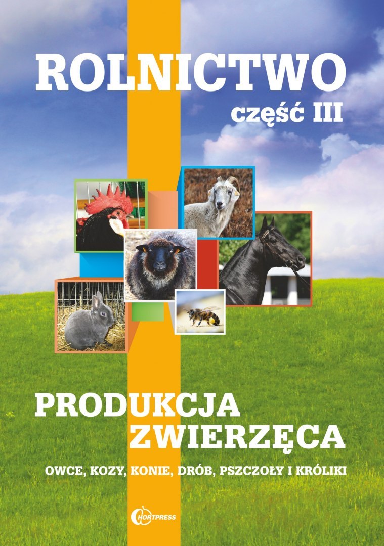 Zdjęcie główne produktu: Rolnictwo cz. III. Produkcja zwierzęca. Owce, kozy, konie, drób, pszczoły, króliki